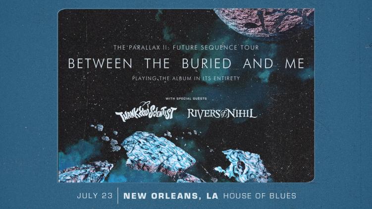Between the Buried and Me New Orleans